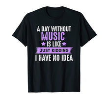 Load image into Gallery viewer, Funny shirts V-neck Tank top Hoodie sweatshirt usa uk au ca gifts for A Day Without Music T-shirt, Gifts For Musicians Music Lover 344877
