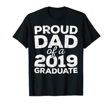 Load image into Gallery viewer, Mens Proud Dad Of A 2019 Graduate T-Shirt Senior Class Graduation
