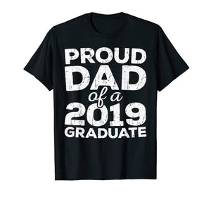 Mens Proud Dad Of A 2019 Graduate T-Shirt Senior Class Graduation