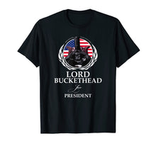 Load image into Gallery viewer, Funny shirts V-neck Tank top Hoodie sweatshirt usa uk au ca gifts for Lord Buckethead for President T Shirt 2396327
