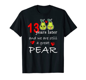 Funny shirts V-neck Tank top Hoodie sweatshirt usa uk au ca gifts for 13 Years Great Pear Thirteenth Anniversary T-Shirt 3225690