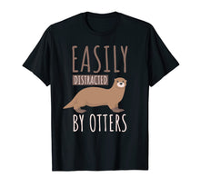 Load image into Gallery viewer, Funny shirts V-neck Tank top Hoodie sweatshirt usa uk au ca gifts for Easily Distracted By Otters T-shirt. Otters Lover Cute Gifts 1527094
