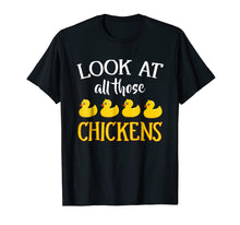 Load image into Gallery viewer, Funny shirts V-neck Tank top Hoodie sweatshirt usa uk au ca gifts for Look At All Those Chickens Funny Novelty Meme T-Shirt 3847142
