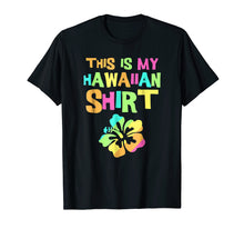 Load image into Gallery viewer, This Is My Hawaiian Shirt | Tropical Luau Costume Party Wear
