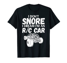 Load image into Gallery viewer, Funny shirts V-neck Tank top Hoodie sweatshirt usa uk au ca gifts for RC Car Racing I Don&#39;t Snore I Dream RC Racing Meme R/C Quote 3100341
