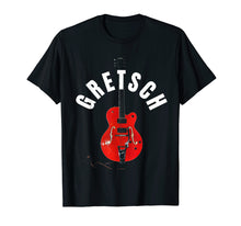 Load image into Gallery viewer, Funny shirts V-neck Tank top Hoodie sweatshirt usa uk au ca gifts for 2019 Gretsch Guitar Lover T shirt Men Women Kids Music Shirt 3021882
