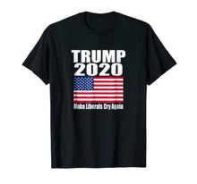 Load image into Gallery viewer, Trump 2020 Make Liberals Cry Again Novelty Political T-Shirt
