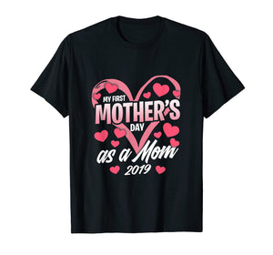 Funny shirts V-neck Tank top Hoodie sweatshirt usa uk au ca gifts for My First Mother's Day As A Mom 2019 Shirt Gift for New Mommy 746418