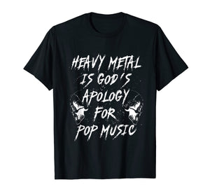 Funny shirts V-neck Tank top Hoodie sweatshirt usa uk au ca gifts for Heavy Metal Is God's Apology For Pop Music T-Shirt 1153712