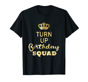 Funny shirts V-neck Tank top Hoodie sweatshirt usa uk au ca gifts for Turn Up Birthday Squad Shirt - Birthday Queens Are Born 2324736