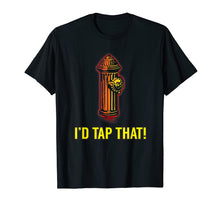 Load image into Gallery viewer, Funny shirts V-neck Tank top Hoodie sweatshirt usa uk au ca gifts for I&#39;d Tap That Funny Firefighter Gifts T-shirt 1997093
