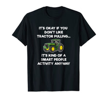 Load image into Gallery viewer, Funny shirts V-neck Tank top Hoodie sweatshirt usa uk au ca gifts for Tractor Pulling Funny T-Shirt - Smart 637445
