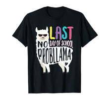 Load image into Gallery viewer, Happy Last Day Of School No Probllama Llama Teacher T Shirt
