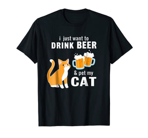 Funny shirts V-neck Tank top Hoodie sweatshirt usa uk au ca gifts for I Just Want to Drink Beer And Pet My Cat T-shirt 1140330