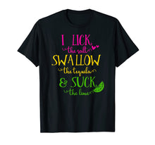 Load image into Gallery viewer, Funny shirts V-neck Tank top Hoodie sweatshirt usa uk au ca gifts for I Lick The Salt Swallow The Tequila And Suck The Lime TShirt 798473
