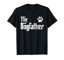Load image into Gallery viewer, The Dogfather Shirt Dog Dad Fathers Day Dog Lover Gift Shirt
