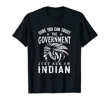 Load image into Gallery viewer, Funny shirts V-neck Tank top Hoodie sweatshirt usa uk au ca gifts for Native American Trust Government Shirt Funny Anti-Government 578113
