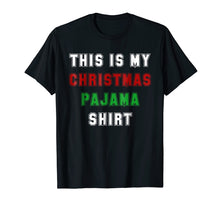 Load image into Gallery viewer, Funny shirts V-neck Tank top Hoodie sweatshirt usa uk au ca gifts for Classic This is My Christmas Pajama Shirt Funny XMas Tees 1112625
