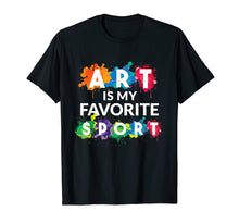 Load image into Gallery viewer, Funny shirts V-neck Tank top Hoodie sweatshirt usa uk au ca gifts for Art is my Favorite Sport Funny Gift Shirt Artist 1453252
