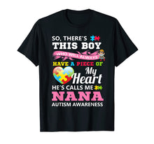 Load image into Gallery viewer, Funny shirts V-neck Tank top Hoodie sweatshirt usa uk au ca gifts for Autism Nana Shirt This Boy Who Have a Piece of My Heart 1730085
