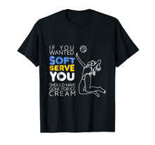 Load image into Gallery viewer, Funny shirts V-neck Tank top Hoodie sweatshirt usa uk au ca gifts for Cool Volleyball Player Gift - Wanted Soft Serve T-Shirt 2098670
