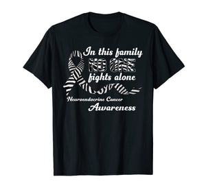 This Family No One Fights Alone Neuroendocrine Cancer Shirt
