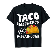 Load image into Gallery viewer, Taco Emergency Call 9 Juan Juan T shirt Cinco de Mayo Men
