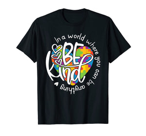 Funny shirts V-neck Tank top Hoodie sweatshirt usa uk au ca gifts for In A World Where You Can Be Anything Be Kind Shirt Kindness 3278734