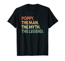 Load image into Gallery viewer, Mens Poppy The Man The Myth The Legend T-shirt for Grandpa 25944
