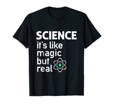 Load image into Gallery viewer, Funny shirts V-neck Tank top Hoodie sweatshirt usa uk au ca gifts for Science - It&#39;s Like Magic But Real T-Shirt Science T Shirt 1202855
