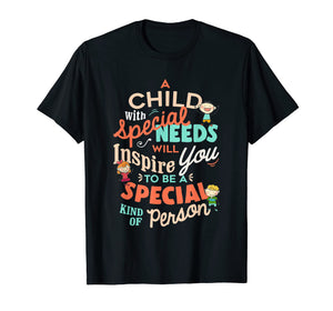 Funny shirts V-neck Tank top Hoodie sweatshirt usa uk au ca gifts for A Child With Special Needs Inspires You To Be Special Shirt 1325917