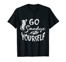 Load image into Gallery viewer, Funny shirts V-neck Tank top Hoodie sweatshirt usa uk au ca gifts for Go Smudge Yourself | Smudging Sage Burning Herb Shirt 2390947
