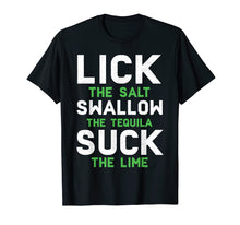 Load image into Gallery viewer, Funny shirts V-neck Tank top Hoodie sweatshirt usa uk au ca gifts for Lick Swallow Suck Funny Drinking Meme Trequila T-shirt 

