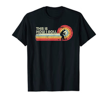 Load image into Gallery viewer, This Is How I Roll Shirt. Retro Style Scooter T-Shirt
