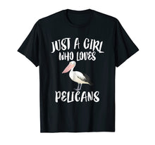 Load image into Gallery viewer, Funny shirts V-neck Tank top Hoodie sweatshirt usa uk au ca gifts for Just A Girl Who Loves Pelicans T-Shirt Bird Lover Gift 608994
