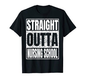 Funny shirts V-neck Tank top Hoodie sweatshirt usa uk au ca gifts for Straight Outta Nursing School TShirt Graduation 2019 Gifts 2404859