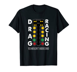 Funny shirts V-neck Tank top Hoodie sweatshirt usa uk au ca gifts for Funny Drag Racing Car Guy T-shirt 1958899