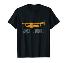 Load image into Gallery viewer, Funny shirts V-neck Tank top Hoodie sweatshirt usa uk au ca gifts for Trumpet Player T shirt Love Jazz Music Gifts Sorry I Tooted 1155977

