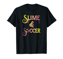 Load image into Gallery viewer, Funny shirts V-neck Tank top Hoodie sweatshirt usa uk au ca gifts for Slime Shirts for Girls Soccer Girl Gifts 1762493
