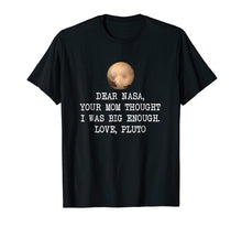 Load image into Gallery viewer, Funny shirts V-neck Tank top Hoodie sweatshirt usa uk au ca gifts for Dear NASA Your Mom Thought I Was Big Enough T-Shirt 2023972
