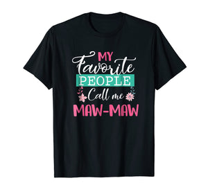 Funny shirts V-neck Tank top Hoodie sweatshirt usa uk au ca gifts for My Favorite People Call Me Maw-maw Grandma Mother's Day Gift 137746