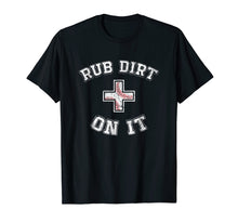 Load image into Gallery viewer, Funny shirts V-neck Tank top Hoodie sweatshirt usa uk au ca gifts for &#39;Rub Dirt On It&#39; Funny Baseball Sports T-shirt 1144850
