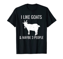 Load image into Gallery viewer, Funny shirts V-neck Tank top Hoodie sweatshirt usa uk au ca gifts for I Like Goats &amp; Maybe 3 People Funny Farm Introvert T-Shirt 481002
