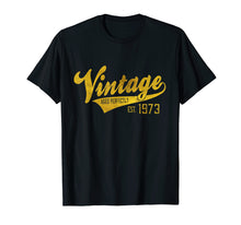 Load image into Gallery viewer, Funny shirts V-neck Tank top Hoodie sweatshirt usa uk au ca gifts for Vintage Est 1973 T-Shirt 46 yrs old B-day 46th Birthday Gift 3051248
