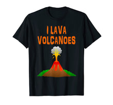 Load image into Gallery viewer, Funny shirts V-neck Tank top Hoodie sweatshirt usa uk au ca gifts for I Lava Volcanoes Volcano T-Shirt 1624308
