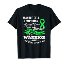 Load image into Gallery viewer, Funny shirts V-neck Tank top Hoodie sweatshirt usa uk au ca gifts for Mantle Cell Lymphoma Doesn&#39;t Come With a Manual Warrior Tee 673242
