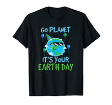 Load image into Gallery viewer, Funny shirts V-neck Tank top Hoodie sweatshirt usa uk au ca gifts for Earth Day 2019 Shirt Go Planet It's Your Earth Day Funny 1705988

