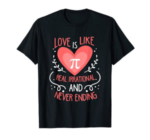 Funny shirts V-neck Tank top Hoodie sweatshirt usa uk au ca gifts for Love Is Like Pi Never Ending Funny Math Lover T-Shirt Gift 2354985