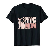 Load image into Gallery viewer, Funny shirts V-neck Tank top Hoodie sweatshirt usa uk au ca gifts for Sphynx Mom T-Shirt Cat Sphinx Hairless Cat Lovers Gift Tee 1141951
