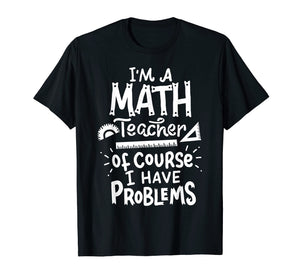 Funny shirts V-neck Tank top Hoodie sweatshirt usa uk au ca gifts for Math Teacher Problem Tshirt School Educator Funny Tee 221521